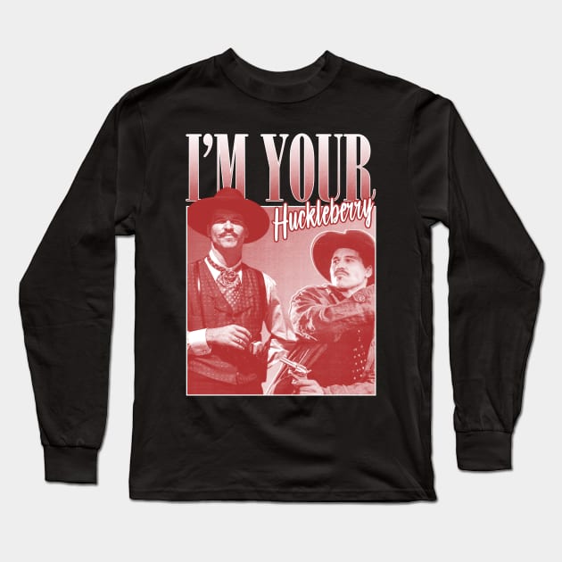 I'm Your Huckleberry Long Sleeve T-Shirt by Fewclipclop